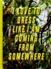 I Love to Dress Like I am Coming from Somewhere (Paperback) - Flurina Rothenberger Photo