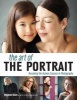 The Art of the Portrait - Revealing the Human Essence in Photography (Paperback) - Rosanne Olson Photo