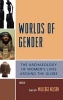 Worlds of Gender - The Archaeology of Women's Lives Around the Globe (Hardcover, New) - Sarah Milledge Nelson Photo