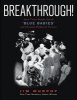 Breakthrough! - How Three People Saved "Blue Babies" and Changed Medicine Forever (Hardcover) - Jim Murphy Photo