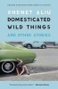 Domesticated Wild Things, and Other Stories (Paperback) - Xhenet Aliu Photo