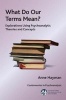 What Do Our Terms Mean? - Explorations Using Psychoanalytic Theories and Concepts (Paperback) - Anne Hayman Photo