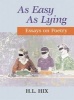 As Easy as Lying - Essays on Poetry (Paperback) - HL Hix Photo