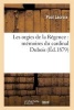 Les Orgies de La Regence: Memoires Du Cardinal DuBois (French, Paperback) - Paul Lacroix Photo