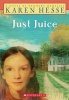 Just Juice (Paperback) - Karen Hesse Photo