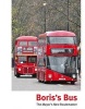 Boris&#39;s Bus - The Mayor's New Routemaster (Hardcover, Enhanced) -  Photo