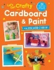 Let's Get Crafty with Cardboard and Paint - 25 Creative and Fun Projects for Kids Aged 2 and Up (Paperback) - Cico Kidz Photo