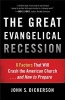 The Great Evangelical Recession - 6 Factors That Will Crash the American Church... and How to Prepare (Paperback) - John S Dickerson Photo