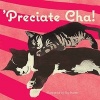 Preciate Cha! (Hardcover) - Sky Hatter Photo