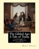 The Gilded Age - A Tale of Today. By: Mark  and By: Charles Dudley Warner: (Volume I) Novel (World's Classic's) (Paperback) - Twain Photo