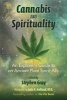 Cannabis and Spirituality - An Explorer's Guide to an Ancient Plant Spirit Ally (Paperback) - Stephen Gray Photo