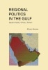 Regional Politics in the Gulf - Saudi Arabia, Oman and Yemen (Hardcover, New) - Elham Manea Photo