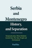 Serbia and Montenegro History, and Separation - Europeanization, Ethnic Relations Ancient Time, War Time, People and Environment (Paperback) - Paul Has Photo