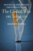 The Global War on Tobacco - Mapping the World's First Public Health Treaty (Paperback) - Heather Wipfli Photo