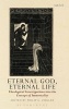 Eternal God, Eternal Life - Theological Investigations into the Concept of Immortality (Hardcover) - Philip G Ziegler Photo