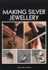 Making Silver Jewellery (Paperback) - Louise Mary Muttitt Photo