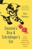 Einstein's Dice and Schrodinger's Cat - How Two Great Minds Battled Quantum Randomness to Create a Unified Theory of Physics (Paperback, First Trade Paper Edition) - Paul Halpern Photo