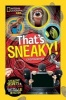 That's Sneaky! - Stealthy Secrets and Devious Data That Will Test Your Lie Detector (Paperback) - National Geographic Photo