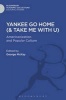 Yankee Go Home & Take Me with U - Americanization and Popular Culture (Hardcover) - George McKay Photo