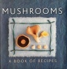 Mushrooms - A Book of Recipes (Book) - Helen Sudell Photo