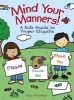 Mind Your Manners! - A Kids' Guide to Proper Etiquette (Paperback) - Roz Fulcher Photo