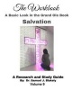 The Workbook, a Basic Look in the Grand OLE Book, Salvation - A Research and Study Guide (Paperback) - Samuel James Blakely Photo