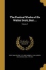 The Poetical Works of Sir Walter Scott, Bart. ..; Volume 1 (Paperback) - Walter Sir Scott Photo