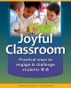 The Joyful Classroom - Practical Ways to Engage and Challenge Students K-6 (Paperback) - Responsive Classroom Photo