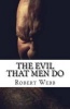 The Evil That Men Do (Paperback) - Robert Webb Photo