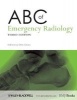 ABC of Emergency Radiology (Paperback, 3rd Revised edition) - Otto Chan Photo