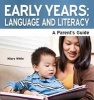 Early Years: Language and Literacy - A Parent's Guide (Paperback) - Hilary White Photo