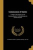 Communion of Saints - A Help to the Higher Life of Communicants: Five Addresses to Communicants (Paperback) - George H George Howard 18 Wilkinson Photo