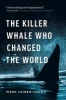 The Killer Whale Who Changed the World (Hardcover) - Mark Leiren Young Photo