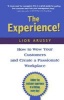 The Experience - How to Wow Your Customers and Create a Passionate Workplace (Paperback) - Lior Arussy Photo