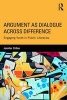 Argument as Dialogue Across Difference - Engaging Youth in Public Literacies (Paperback) - Jennifer Clifton Photo