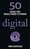 50 Digital Ideas - 50 Ideas You Really Need to Know: Digital (Paperback) - Tom Chatfield Photo