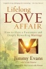 Lifelong Love Affair - How to Have a Passionate and Deeply Rewarding Marriage (Paperback) - Jimmy Evans Photo