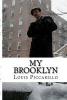 My Brooklyn - The Life & Times of  (Paperback) - Louis Piccarillo Photo