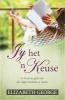 Jy Het 'n Keuse - 'n Vrou Se Gids Om Die Regte Besluite Te Neem (Afrikaans, Paperback) - Elizabeth George Photo