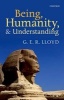 Being, Humanity, and Understanding - Studies in Ancient and Modern Societies (Paperback) - G E R Lloyd Photo