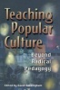 Teaching Popular Culture - Beyond Radical Pedagogy (Paperback) - David Buckingham Photo