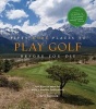 Fifty More Places to Play Golf Before You Die - Golf Experts Share the World's Greatest Destinations (Hardcover) - Chris Santella Photo