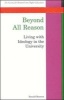 Beyond All Reason - Living with the Ideology in the University (Paperback) - Ronald Barnett Photo