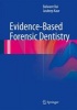 Evidence-Based Forensic Dentistry (Hardcover, 2013) - Balwant Rai Photo