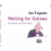 Waiting for Gateau (Paperback) - Gus Ferguson Photo