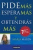 Pide Mas Espera Mas y Obtendras Mas - 7 Reglas Para Coseguir Lo Que Deseas (Spanish, Paperback) - Maria Marin Photo