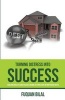 Turning Distress Into Success - Building Wealth and Passive Income Investing in Mortgage Notes (Paperback) - Fuquan Bilal Photo