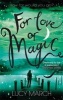 For Love or Magic (Paperback) - Lucy March Photo