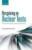 Bargaining on Nuclear Tests - Washington and its Cold War Deals (Hardcover) - Or Rabinowitz Photo