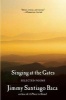 Singing at the Gates - Selected Poems (Paperback) - Jimmy Santiago Baca Photo